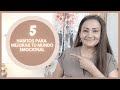 5 HABITOS PARA MEJORAR TU MUNDO EMOCIONAL