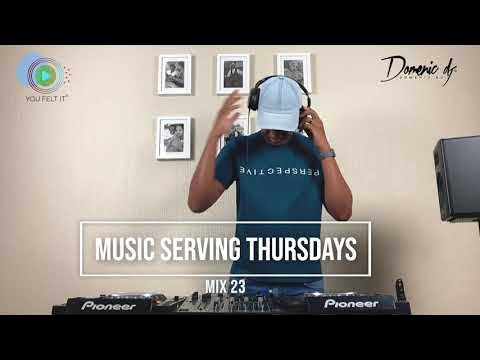 YOU FELT IT Presents Music Serving Thursdays MIX 23 HOUSE - HOUSE MUSIC - DEEP HOUSE- - -  -DJ - MIX