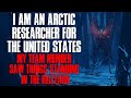 "I Am An Arctic Researcher For The US, My Team Member Saw Something In The Blizzard" Creepypasta