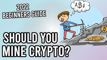 What Is Crypto Mining? Beginners Guide To Ethereum Mining 2022 | Should You Mine Bitcoin & Ethereum