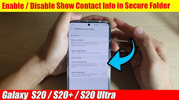 Galaxy S20/S20+: Enable / Disable Show Contact Info in Secure Folder to Outside Apps