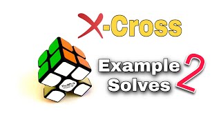 X-cross Example solves #2 | 3X3 CFOP
