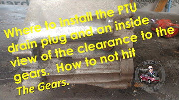 Where to install the PTU drain plug and an inside view of the clearance to the gears
