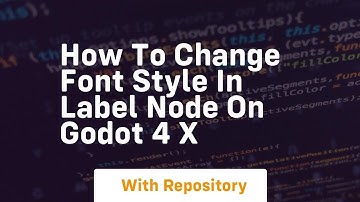 How to change font style in label node on godot 4 x