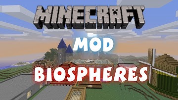 Minecraft - Mods: Biospheres