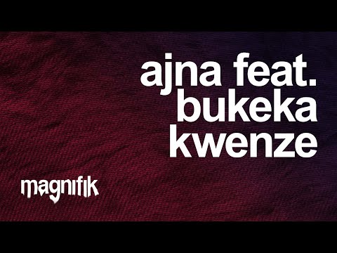 Ajna (BE) & Bukeka - Kwenze