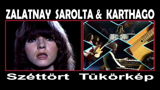 ZALATNAY SAROLTA &amp; KARTHAGO  -  Széttört Tükörkép  (1979)