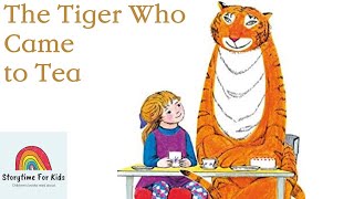 Storytime for Kids read aloud: Tiger Who Came To Tea by Judith Kerr