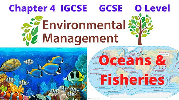 Ocean and Fisheries Chapter 5 Environmental Management IGCSE 0680