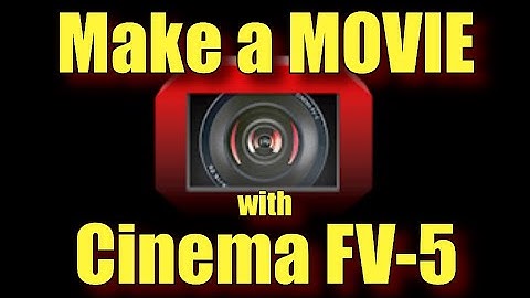 FV-5 The Moviemaking App
