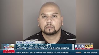 Monterey man found guilty of 12 counts of child molestation and sexual battery