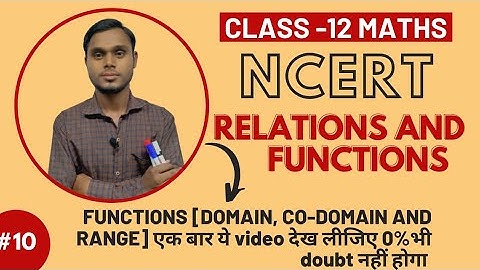 🔴Lec-10|Class 12 Maths NCERT Relations and Functions| Functions [Domain Co-Domain & Range]#class12