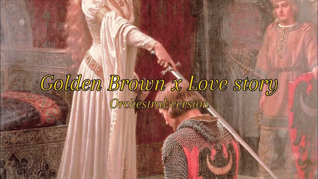 Golden Brown x Love Story - Orchestral arr. by Witch Requiem Golden Brown x Love Story - Orchestral arr. by Witch Requiem