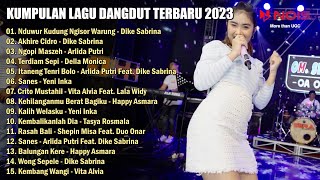 KUMPULAN LAGU DANGDUT TERPOPULER 2023 | NDUWUR KUDUNG NGISOR WARUNG - AKHIRE CIDRO