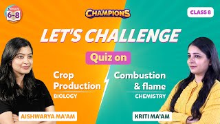 Class 8 Quiz- Combustion & flame and Crop Production Class 8 Science | Chemistry vs Biology | BYJU'S