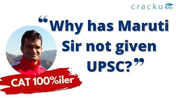 Why has Maruti Sir not given UPSC ? - CAT 100%iler | UPSC vs CAT