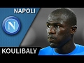 Kalidou Koulibaly Napoli Abilità Difensive Magiche E Gol HD 720p Kalidou Koulibaly Napoli Abilità Difensive Magiche E Gol HD 720p