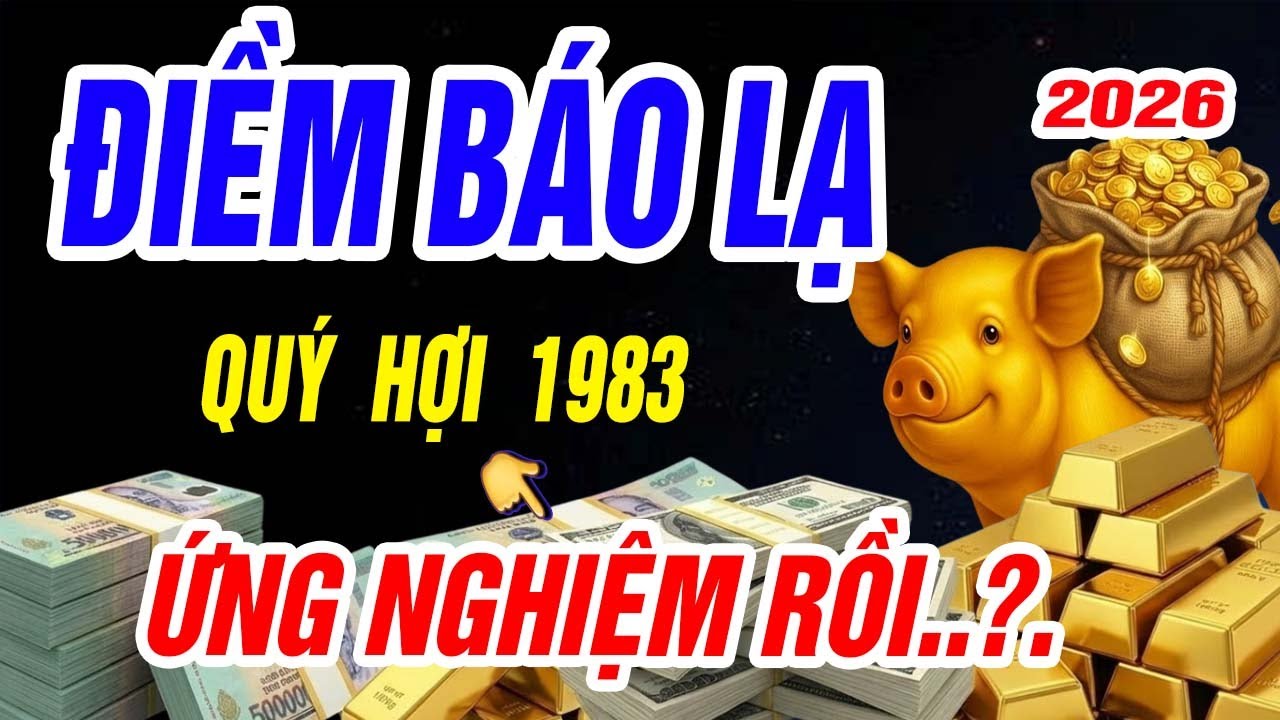 Quý Hợi 1983 Bước Sang Năm 2026: Điềm Báo Lạ Xuất Hiện, Ứng Nghiệm Hay Chỉ Là Trùng Hợp?