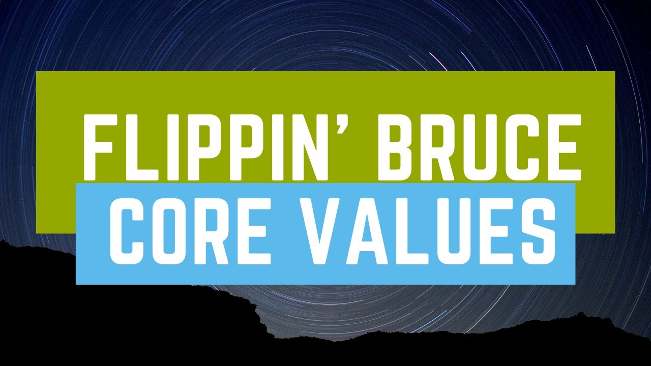 Flippin' Bruce's Core Values YouTube