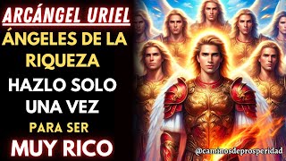 ÁRCANGEL URIEL Y ÁNGELES DE LA RIQUEZA - DESBLOQUEO DE LA ENERGÍA DEL DINERO - PARA SER MUY RICO🌟💰💸