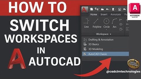 How to Switch Workspaces in AutoCAD | Drafting & 3D Modeling Explained