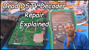 How To Repair A Dead DSTV Decoder Explained Model 9s No power