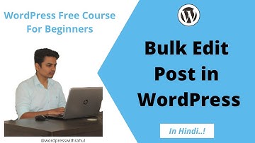 Part #8 | Bulk Edit Post In WordPress | Editing All Post In WordPress | Bulk Edit WordPress | Hindi