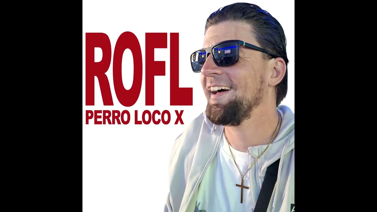 Watch Perro Loco X - ROFL (Official Audio) on YouTube Watch Perro Loco X - ROFL (Official Audio) on YouTube