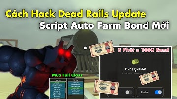 Cách Hack Dead Rails Script Auto Farm Bond Update Mới Cực Ngon Sỡ Hữu Full Class Siêu Dễ