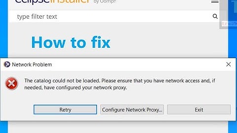 How to fix The catalog could not be loaded eclipse Network problem
