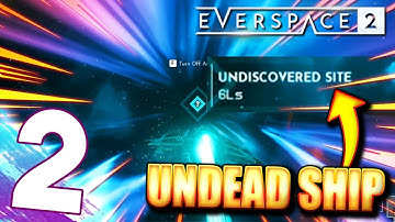 EVERSPACE 2: PART 2 THE EDGE OF THE UNIVERSE & UNDEAD SHIP (No Commentary)