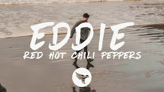 Red Hot Chili Peppers - Eddie (Lyrics)