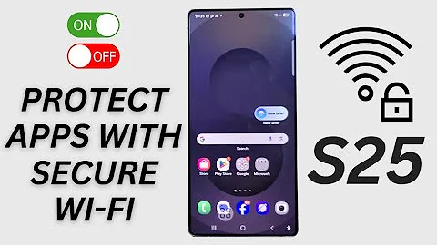 🔒 How to Enable/Disable Protect Apps With Secure Wi-Fi on Samsung Galaxy S25/S25+/Ultra 📱