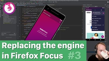 Replacing the engine in Firefox Focus for Android | #3