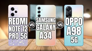 REDMI NOTE 12 PRO 5G vs SAMSUNG GALAXY A34 vs OPPO A98 5G