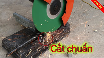 Cách chỉnh máy cắt sắt cũ bị vênh lệch Cắt vuông góc chuẩn