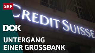 Das Ende der Credit Suisse - Von Verantwortung, Schuld und Wut | DOK | SRF