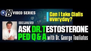 Can I  Take Ciallis Everyday? | Ask Dr Testosterone  E 164