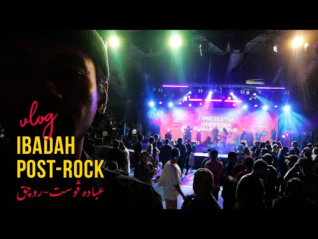 16# vlog IBADAH POST-ROCK | TANGSESTRA X ORKESTRA KUALA LUMPUR class=