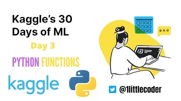 Kaggle 30 Days of ML - Day 3 - Python Functions & Help - Learn Python ML in 30 Days