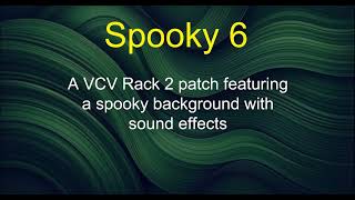 Spooky 6 - A VCV Rack 2 patch featuring a spooky background with sound effects