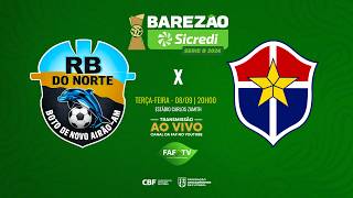 RB DO NORTE X FAST | AO VIVO |  FINAL  | BAREZÃO SERIE B 2026