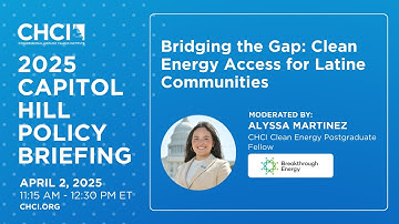 2025 Capitol Hill Policy Briefing - Bridging the Gap: Clean Energy Access for Latine Communities