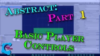 Abstract Game Dev Log 1 - Basic Player Controls!