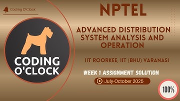 NPTEL Advanced Distribution System Analysis and Operation Week 1 QUIZ Solution July-October 2025