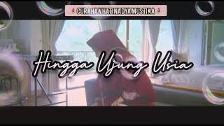 HINGGA UJUNG USIA LAGU CURHAT NADYA DENGAN LIRIK
