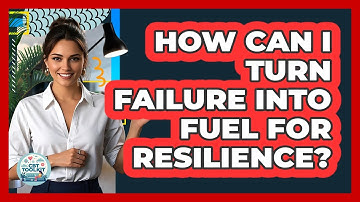 How Can I Turn Failure Into Fuel For Resilience? - CBT Toolkit