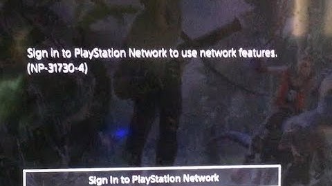 How to fix NP-31730-4 Sign in to Playstation Network to use network features (ps4)