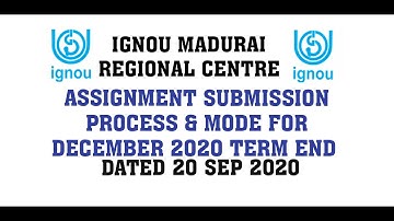 IGNOU MADURAI RC ASSIGNMENT SUBMISSION PROCESS & INSTRUCTIONS FOR DECEMBER 2020 DATED 20 SEP 2020