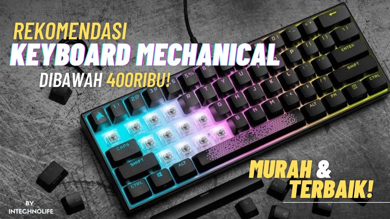 5 Rekomendasi Keyboard Mechanical Terbaik Di Bawah 400Ribu !! Asyik ...